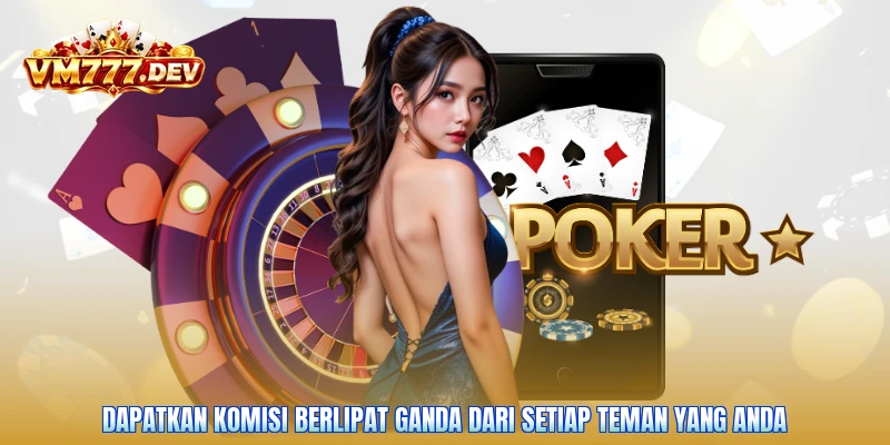Dapatkan komisi berlipat ganda dari setiap teman yang Anda